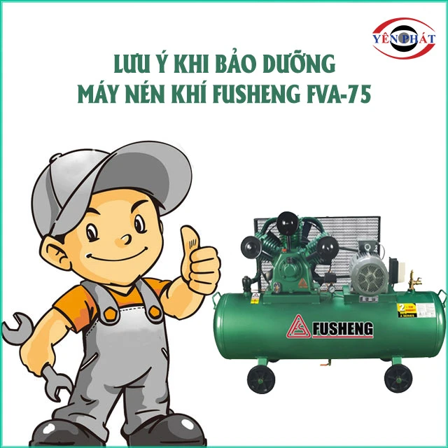 lưu ý khi bảo dưỡng Fusheng FVA-75