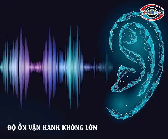 Độ ồn làm việc không lớn