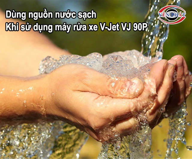 dùng nguồn nước sạch khi sử dụng máy rửa xe