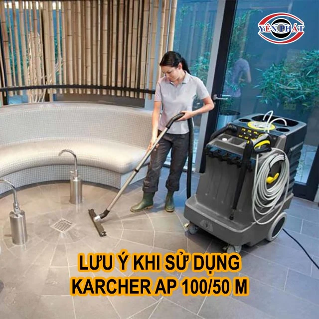 lưu ý khi dùng karcher AP 100/50 M