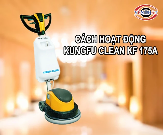 cách Kungfu Clean KF 175A hoạt động