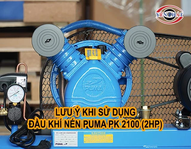lưu ý khi dùng đầu khí nén Puma PK 2100 (2HP)