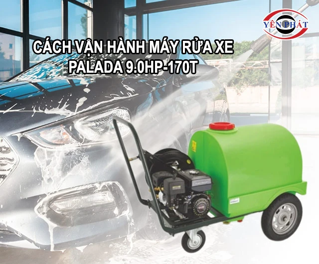 cách vận hành của Palada 9.0HP-170T