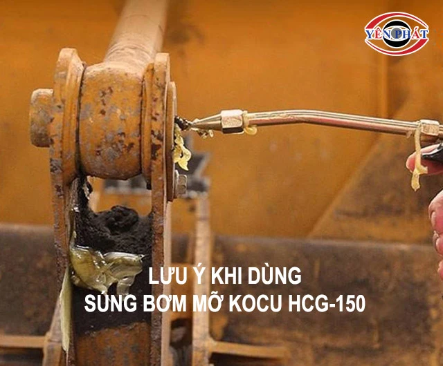 lưu ý khi dùng Súng bơm mỡ Kocu HCG-150
