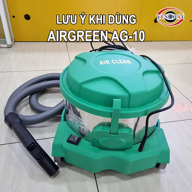 lưu ý khi dùng Máy hút bụi AIRGREEN AG-10