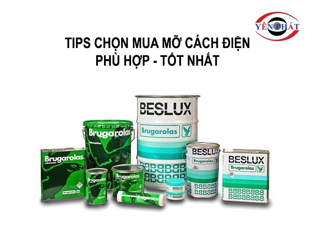 tips chọn mua mỡ cách điện tốt nhất