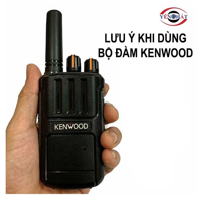 Lưu ý khi dùng bộ đàm Kenwood