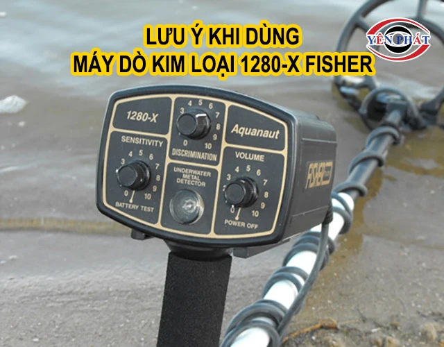 lưu ý khi dùng Máy dò kim loại 1280-X Fisher