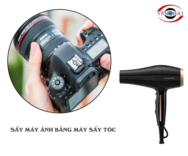 Sấy máy ảnh bằng máy sấy tóc
