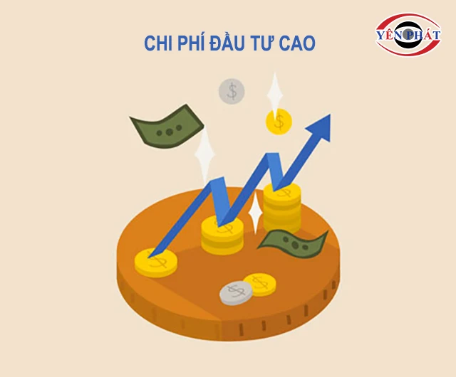 chi phí đầu tư cao