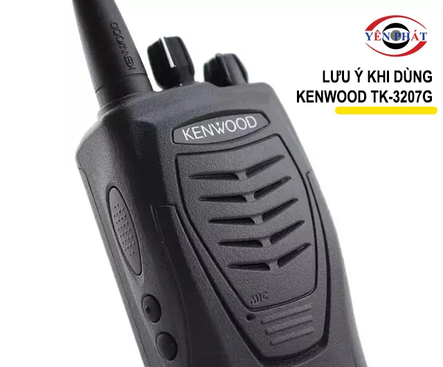 lưu ý khi dùng bộ đàm Kenwood TK-3207G