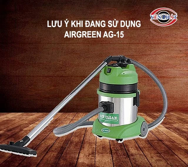 chú ý khi đang sử dụng AIRGREEN AG-15