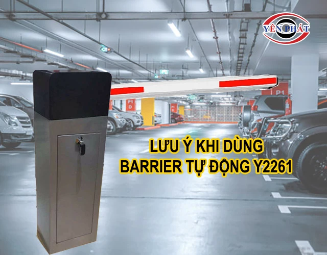 lưu ý khi dùng Barrier tự động Y2261