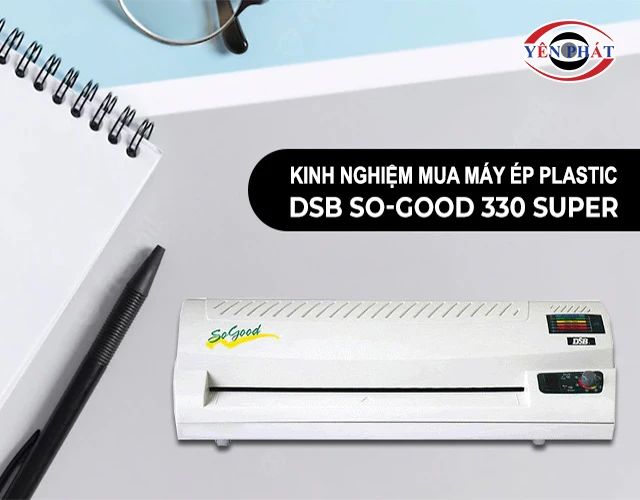 kinh nghiệm mua DSB SO-GOOD 230 SUPER