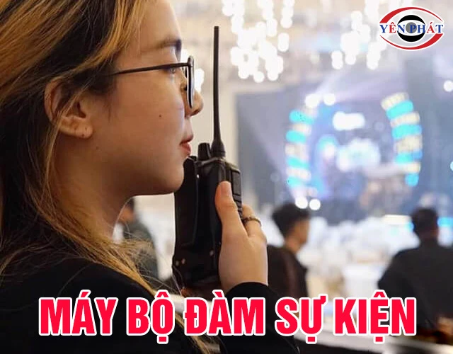 Top 10+ Máy bộ đàm sự kiện: Giá rẻ, Chuyên nghiệp nhất