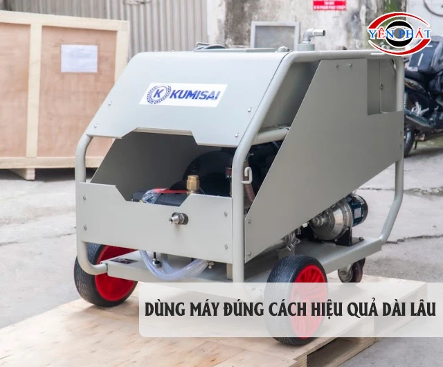 Dùng máy đúng cách để đạt được công năng như ý