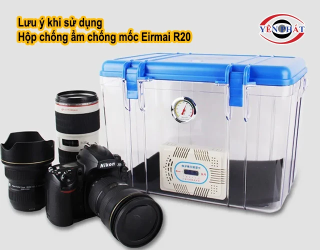 lưu ý khi dùng Hộp chống ẩm chống mốc Eirmai R20