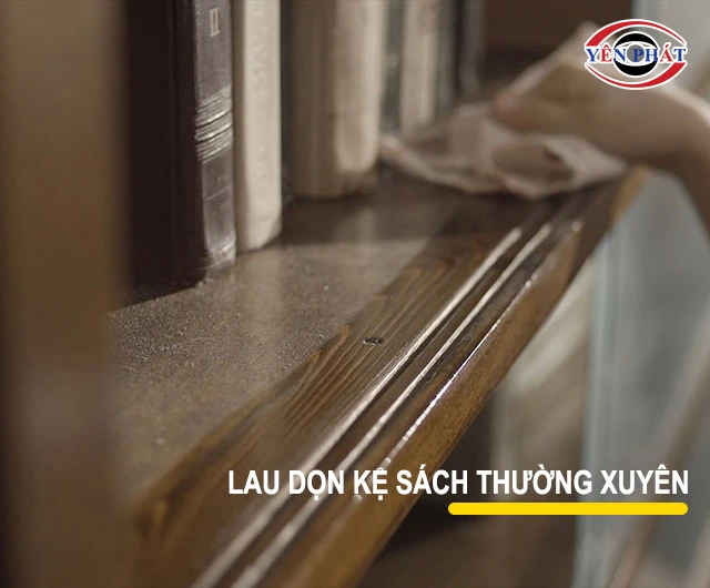 Thường xuyên dọn kệ sách