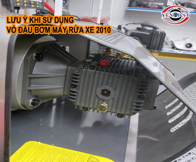lưu ý khí sử dụng Vỏ đầu bơm máy rửa xe 2010