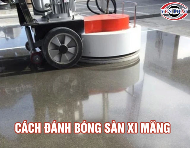 Cách đánh bóng sàn xi măng: Nhanh, Hiệu quả, Chuyên nghiệp