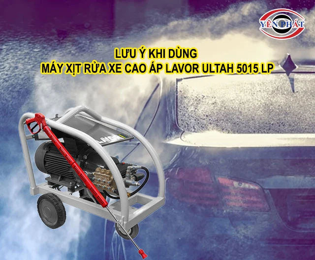 lưu ý khi dùng Lavor Ultah 5015 LP