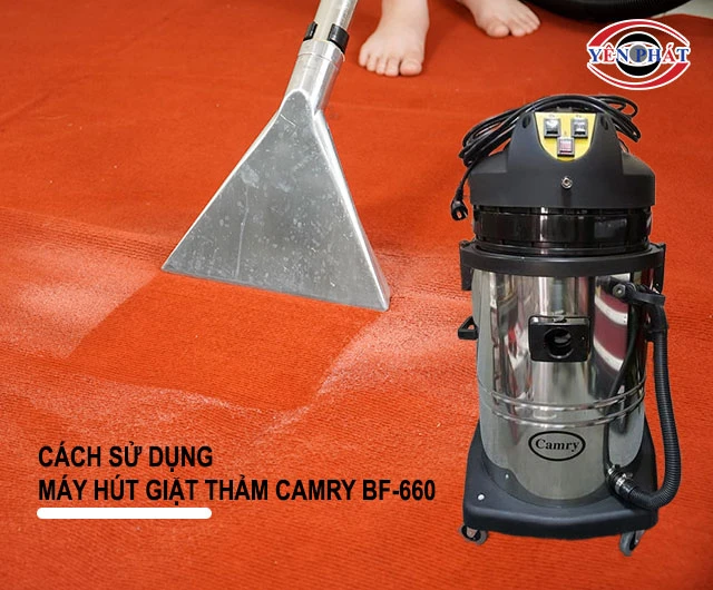 cách sử dụng máy hút giặt thảm Camry BF-660