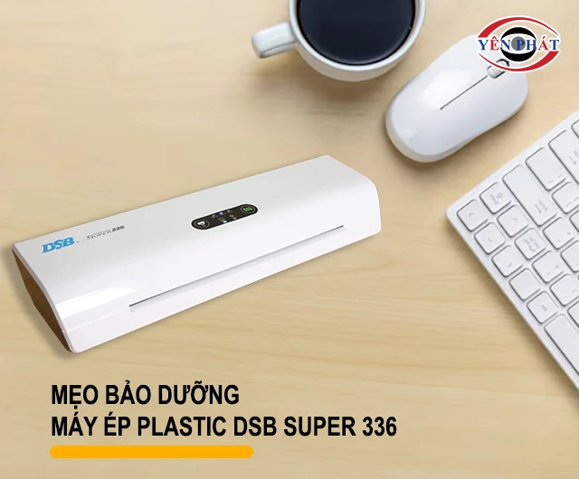 mẹo bảo dưỡng máy ép plastic DSB Super 336
