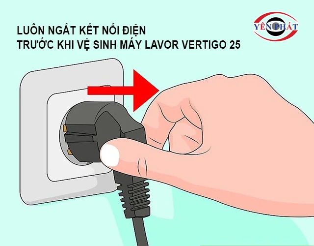 Luôn ngắt kết nối điện trước khi vệ sinh