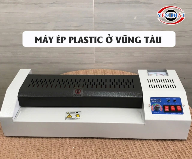 Địa chỉ mua máy ép plastic ở Vũng Tàu chất lượng