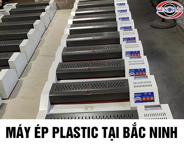 Địa chỉ phân phối máy ép plastic tại Bắc Ninh giá rẻ, uy tín