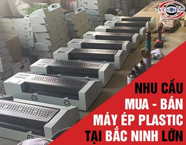 Nhu cầu máy ép plastic tại Bắc Ninh