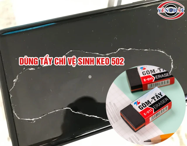 Dùng tẩy chì tẩy keo 502 trên màn hình điện thoại