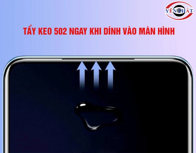 Lưu ý tẩy keo 502 trên màn hình điện thoại