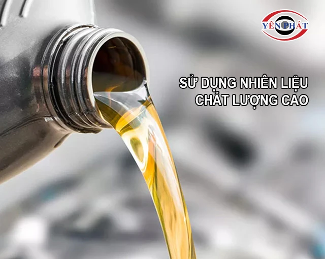 Dùng nhiên liệu chất lượng cao