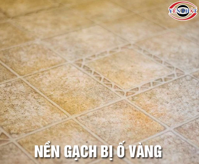 Nền gạch bị ố vàng
