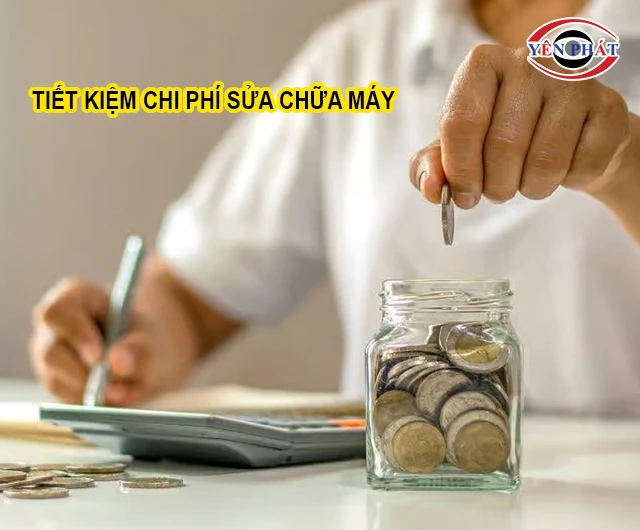 tiết kiệm chi phí sửa chữa máy