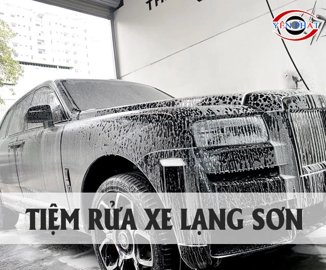 59+ Tiệm rửa xe Lạng Sơn: Giá rẻ, Chuyên nghiệp, Sạch bóng