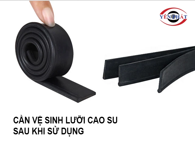 vệ sinh lưỡi gạt cao su thường xuyên