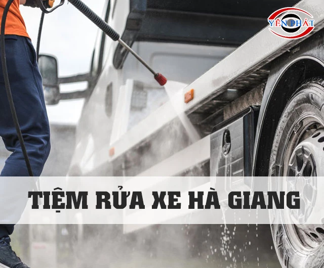 12+ Tiệm Rửa xe Hà Giang: Nhanh, Sạch, Giá tốt nhất