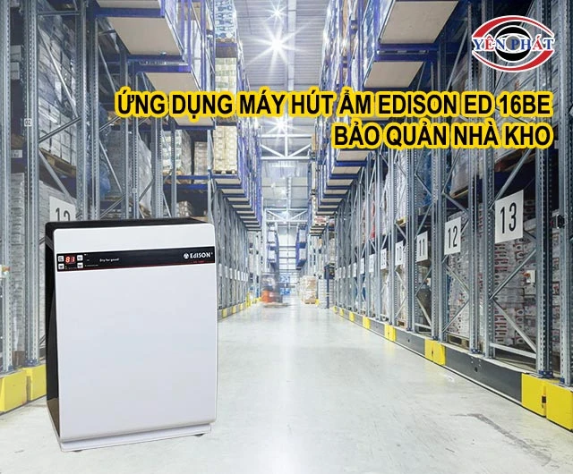 ứng dụng Máy hút ẩm Edison ED 16BE cho nhà kho