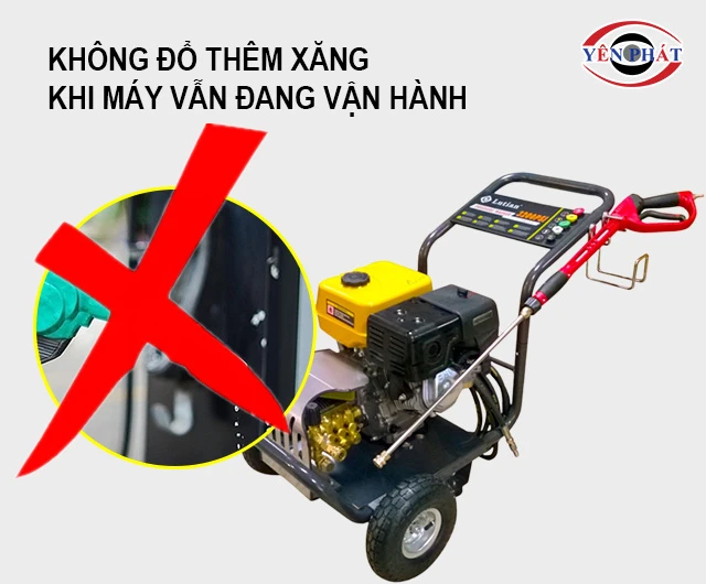 không đổ thêm xăng khi máy đang vận hành