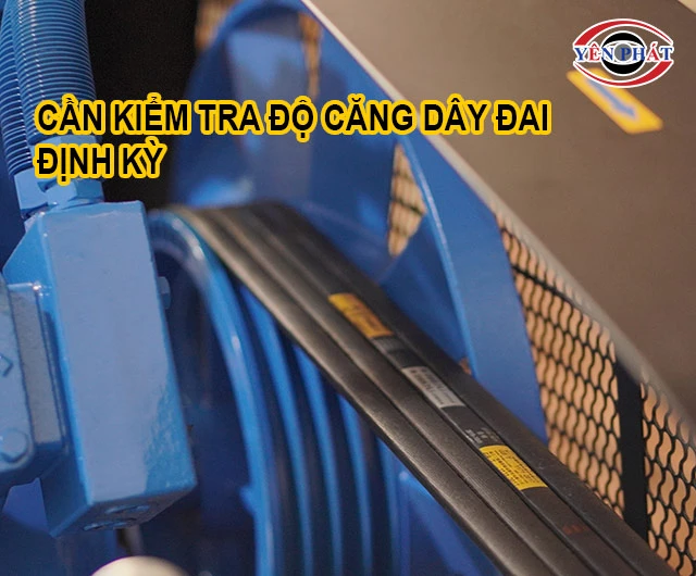 Kiểm tra độ căng dây đai định kỳ