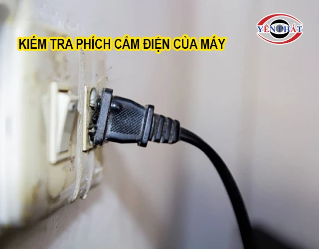 Kiểm tra ngay nguồn cấp, phích cắm