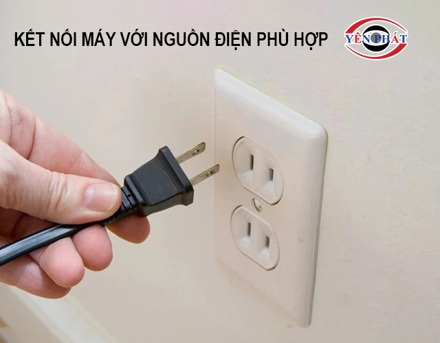 kết nối nguồn điện phù hợp