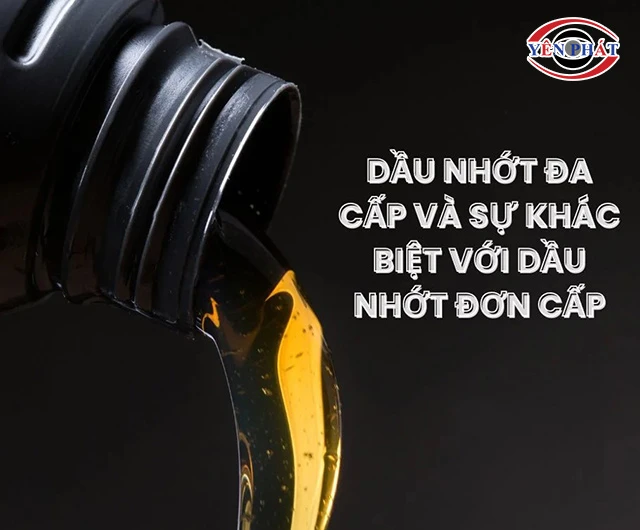 Dầu nhớt đa cấp và đơn cấp khác gì nhau?