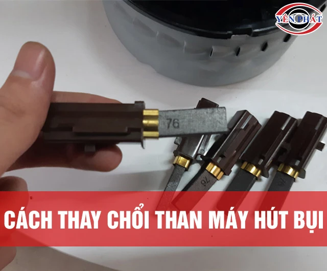 Cách thay chổi than máy hút bụi: Hướng dẫn chi tiết A - Z