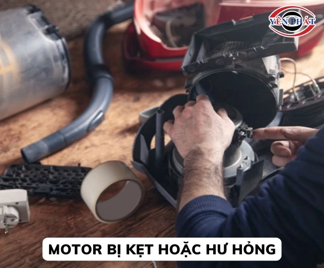 Máy hút bụi nóng quá tự ngắt do motor hỏng, trục trặc