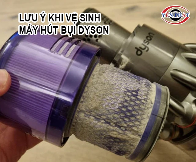 lưu ý khi vệ sinh máy hút bụi Dyson