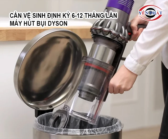 thời gian cần vệ sinh máy hút bụi Dyson