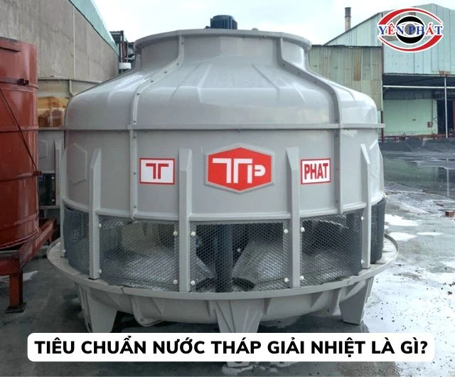 Tìm hiểu tiêu chuẩn nước tháp giải nhiệt